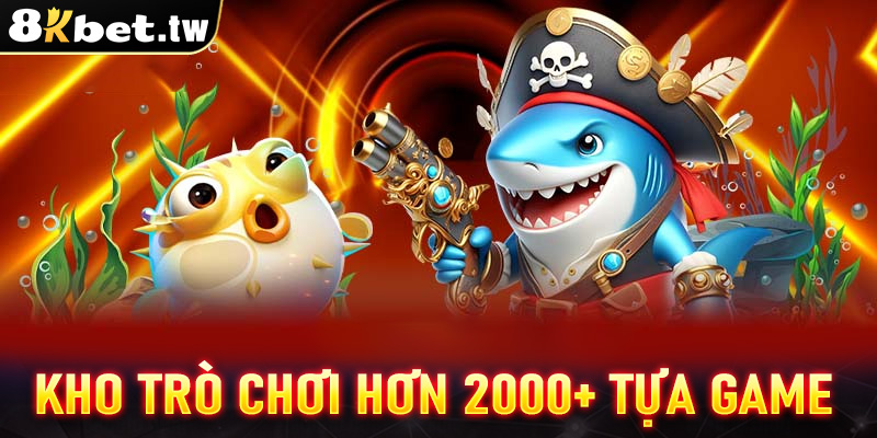 Kho trò chơi hơn 2000+ tựa game từ những nhà phát triển hàng đầu